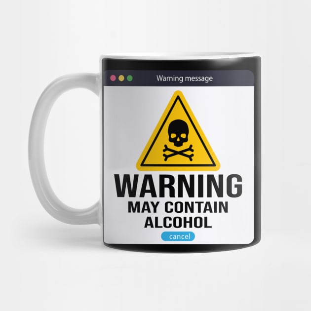 Warning May Contain Alcohol by rebuffquagga